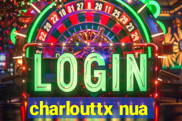 charlouttx nua